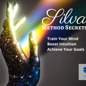 Silva Method Secrets: Train Your Mind, Boost Intuition, Achieve Your Goals